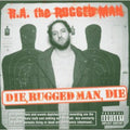 the album cover for R.A. The Rugged Man - Die Rugged Man Die