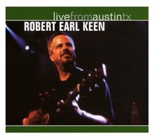 the album cover for Robert Earl Keen - Live From Austin Texas [Remastered] [Digipak]