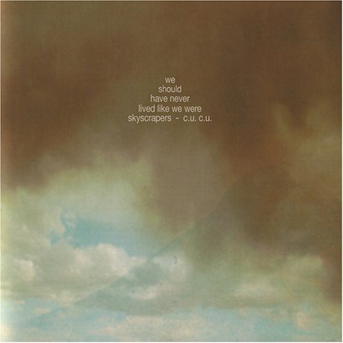 the album cover for Chin Up Chin Up - We Should Have Never Lived Like We Were Skyscrapers