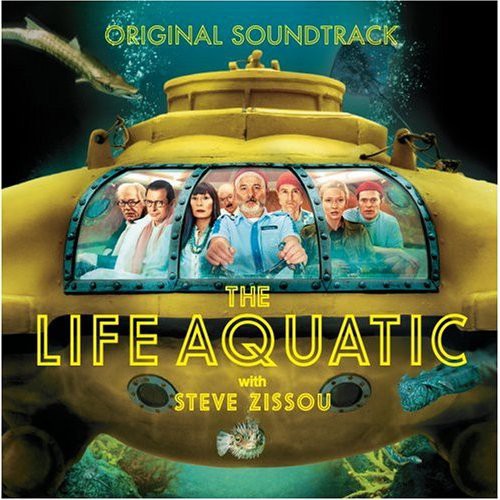 the album cover for The Life Aquatic With Steve Zissou [Movie] - The Life Aquatic with Steve Zissou [Soundtrack]