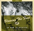 the album cover for Blowing The Fuse - 1955-Blowing The Fuse: 29 R&B Classics That Rocked [Import]