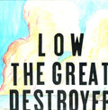 the album cover for Low - The Great Destroyer [LP]