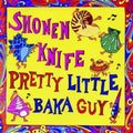 the album cover for Shonen Knife - Pretty Little Baka Guy