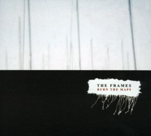the album cover for The Frames - Burn the Maps