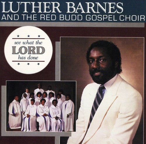 the album cover for Luther Barnes & Red Budd Gospel Choir - See What Lord Has Done