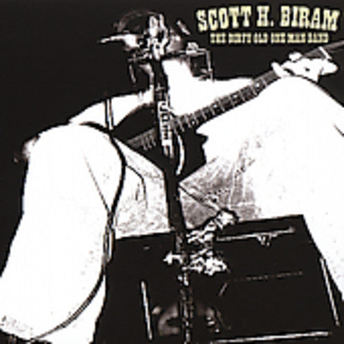 the album cover for Scott H. Biram - The Dirty Old One Man Band