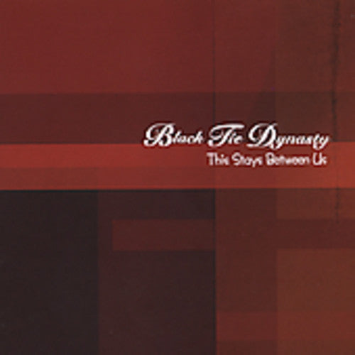 the album cover for Black Tie Dynasty - This Stays Between Us