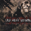 the album cover for All Shall Perish - Hate, Malice, Revenge
