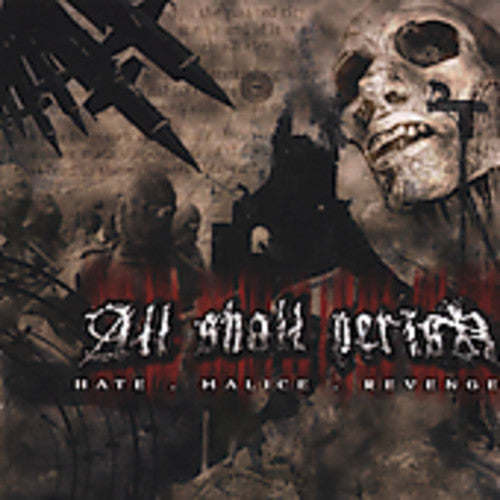 the album cover for All Shall Perish - Hate, Malice, Revenge