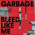 the album cover for Garbage - Bleed Like Me