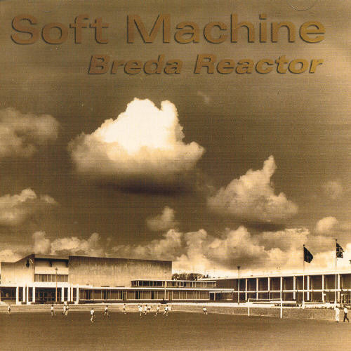 the album cover for Soft Machine - Breda Reactor