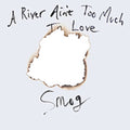 the album cover for Smog - A River Ain't Too Much To Love