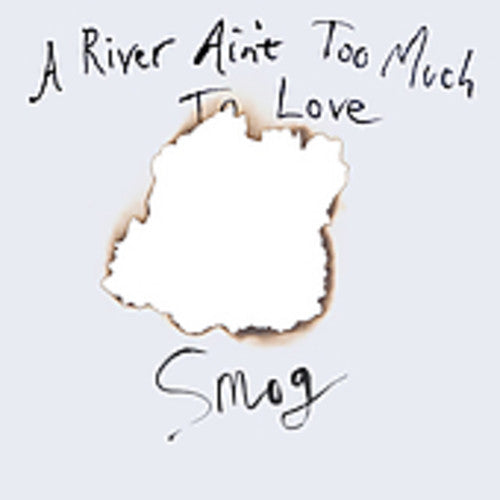 the album cover for Smog - A River Ain't Too Much To Love