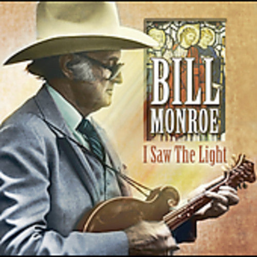 the album cover for Bill Monroe - I Saw the Light