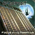 the album cover for 5 Cent Deposit - Focus on the Negative