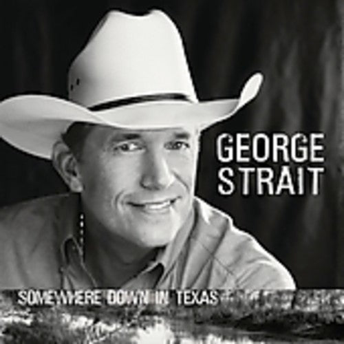 the album cover for George Strait - Somewhere Down in Texas
