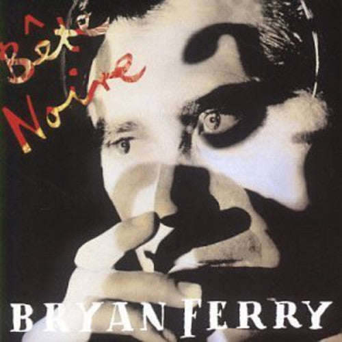 the album cover for Bryan Ferry - Bete Noire [Import]