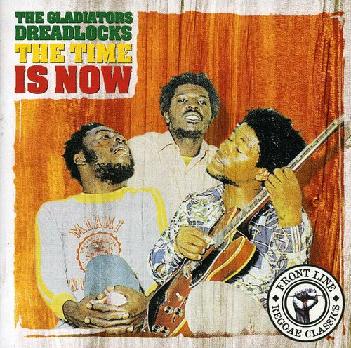 the album cover for Gladiators - Dreadlocks the Time Is Now