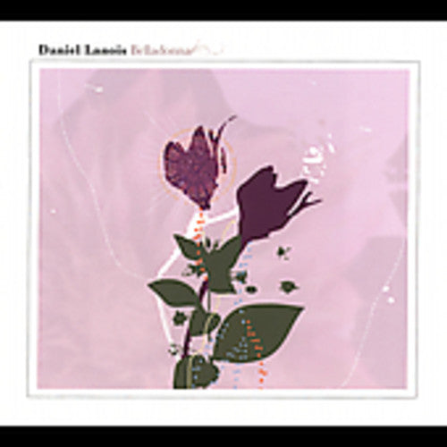 the album cover for Daniel Lanois - Belladonna [Digipak]