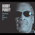 the album cover for Bobby Purify - Better to Have It