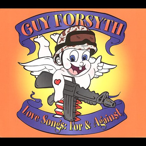 the album cover for Guy Forsyth - Love Songs: For and Against [Digipak]