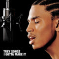 the album cover for Trey Songz - I Gotta Make It