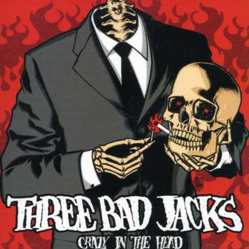 the album cover for Three Bad Jacks - Crazy in the Head