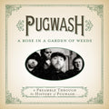 the album cover for Pugwash - Rose in a Garden of Weeds: A Preamble Through
