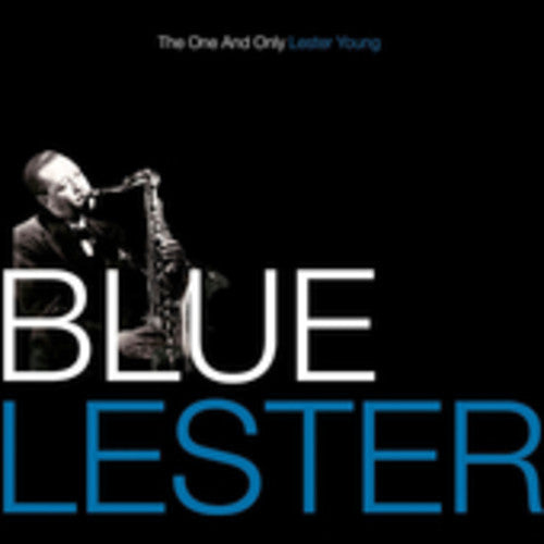 the album cover for Lester Young - Blue Lester: The One and Only Lester Young