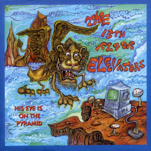 the album cover for The 13th Floor Elevators - His Eye Is On The Pyramid [Import]