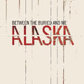 the album cover for Between The Buried And Me - Alaska