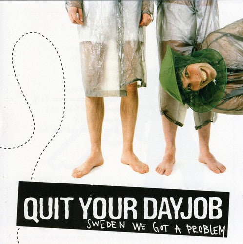 the album cover for Quit Your Day Job - Sweden We Got A Problem