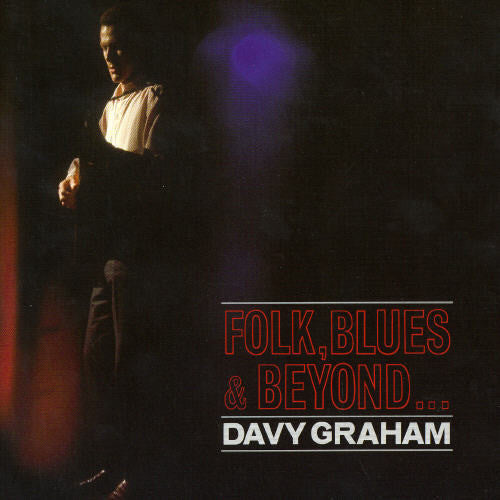 the album cover for Davy Graham - Folk Blues & Beyond
