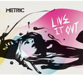 the album cover for Metric - Live It Out