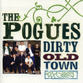 the album cover for The Pogues - Dirty Old Town-Platinum Collection [Import]