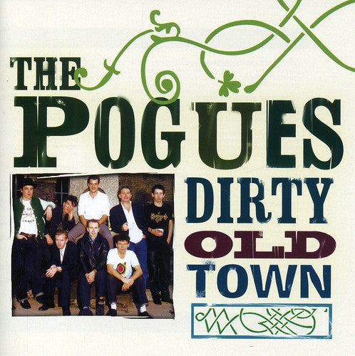 the album cover for The Pogues - Dirty Old Town-Platinum Collection [Import]