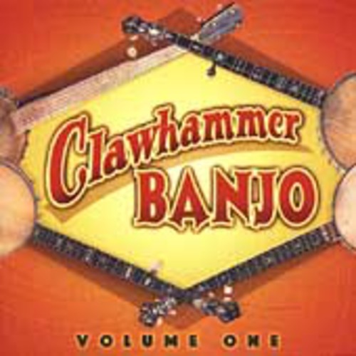 the album cover for Clawhammer Banjo - Clawhammer Banjo, Vol. 1