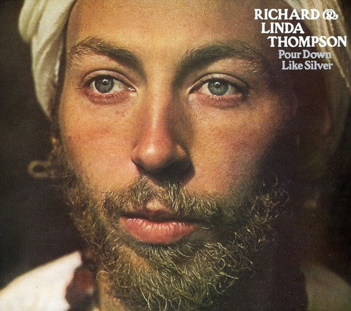 the album cover for Richard & Linda Thompson - Pour Down Like Silver [Import]