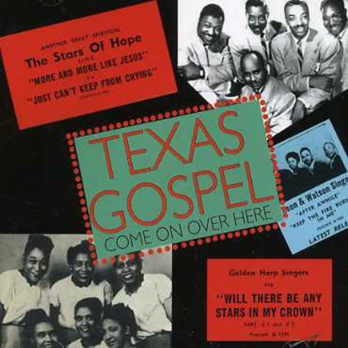 the album cover for Texas Gospel-Come On Over Here - Texas Gospel: Come On Over Here