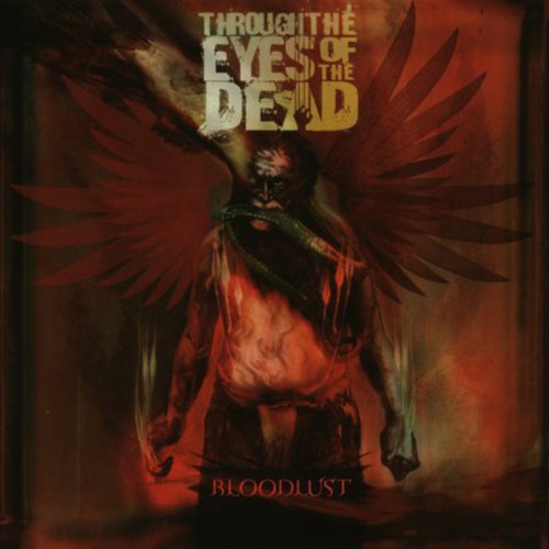 the album cover for Through The Eyes Of The Dead - Bloodlust