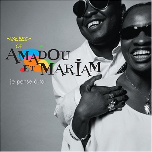 the album cover for Amadou Et Mariam - Je Pense a Toi: Best of