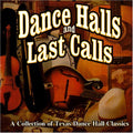 the album cover for Dance Halls & Last Calls-Collection Of Texas Dance - Dance Halls & Last Calls: A Collection / Various