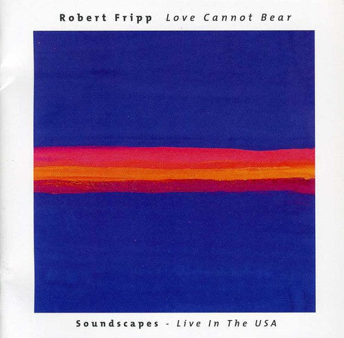 the album cover for Robert Fripp - Love Cannot Bear