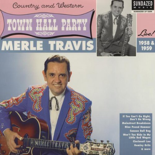 the album cover for Merle Travis - Live At Town Hall Party 1958 and 1959