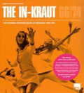 the album cover for In-Kraut-Hip Shaking Grooves Made In Germany 1966 - The In-Kraut: Hip Shaking Grooves Made In Germany 1966-1974