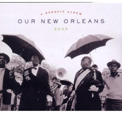 the album cover for Our New Orleans A Benefit Album - Our New Orleans: A Benefit Album For The Gulf Coast Hurricane Victims