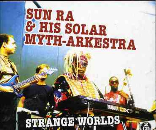 the album cover for Sun Ra & His Solar Myth-Arkestra - Strange Worlds