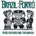 the album cover for Brazil Forro-Music For Maids & Taxi Drivers - Brazil: Forro - Music Maids and Taxi Drivers