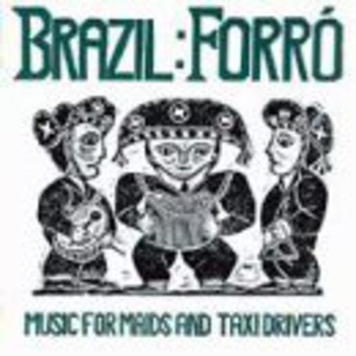 the album cover for Brazil Forro-Music For Maids & Taxi Drivers - Brazil: Forro - Music Maids and Taxi Drivers
