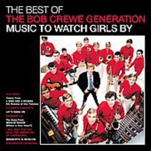 the album cover for Bob Crewe Generatio - The Best Of The Bob Crewe Generation: Music To Watch Girls By